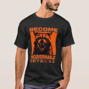 T-shirt Devenir ingouvernable Raton laveur drôle Vêtements