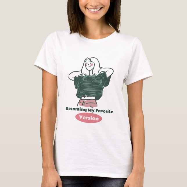 T-shirt Devenir ma version préférée Auto-amélioration (Devant)