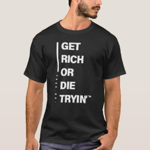 T-shirt Devenir riche ou mourir en essayant