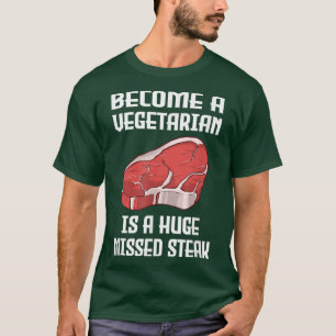 T-shirt Devenir végétarien est un énorme Steak manqué BBQ 