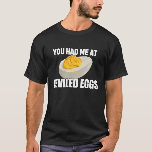T-shirt Deviled Eggs You Had Me At Deviled Eggs (Devant)