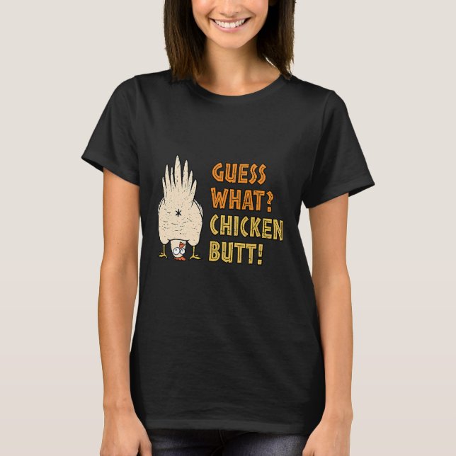 T-shirt Devinez Ce Que Poulets Butt Explorer (Devant)