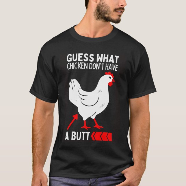 T-shirt Devinez Ce Qui Arrête De Parler De Mon Poulet Butt (Devant)