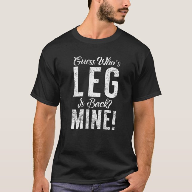 T-shirt Devinez La Jambe De Qui Est De Retour Opération De (Devant)
