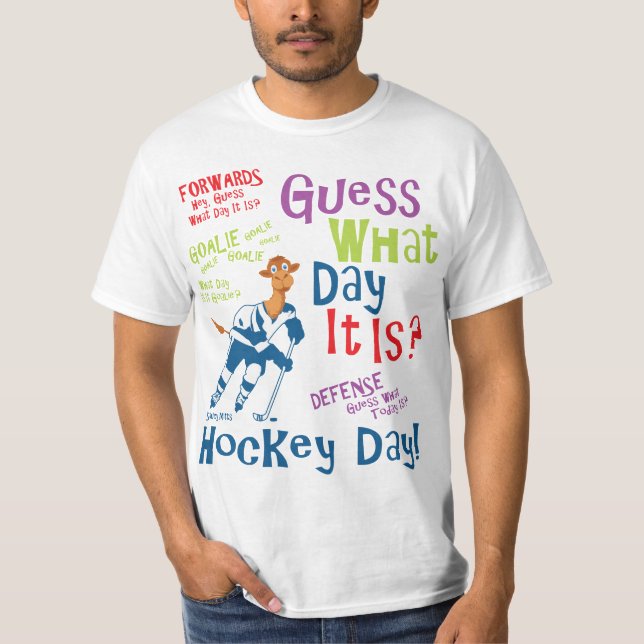T-shirt Devinez Quel Jour C'Est Du Hockey (Devant)