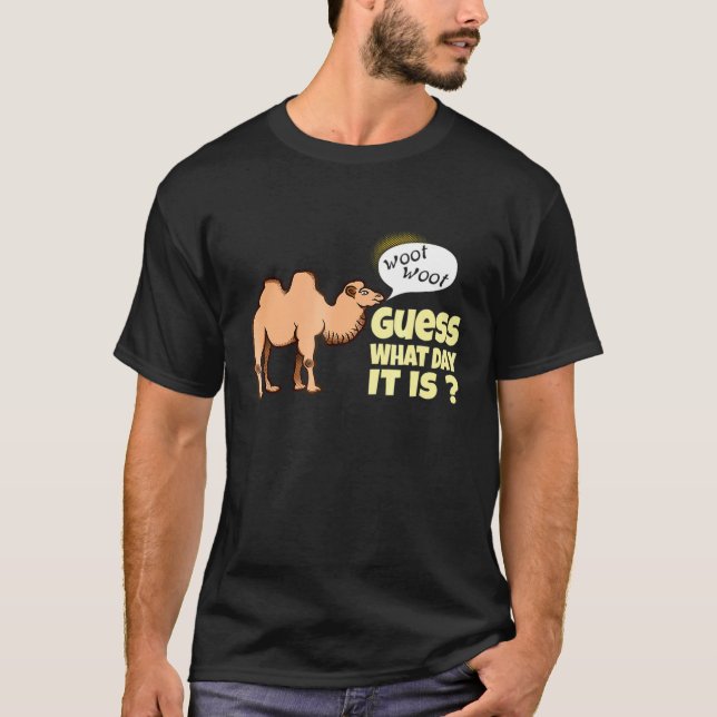 T-shirt Devinez Quel Jour C'Est Woot Woot Hump Day Camel (Devant)