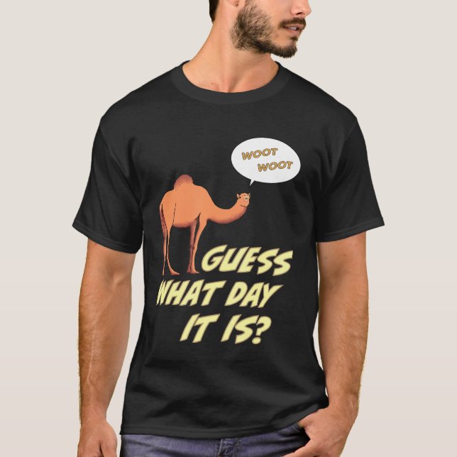 T-shirt Devinez Quel Jour C'Est Woot Woot Hump Day Camel (Devant)
