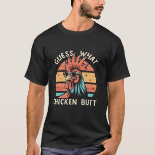 T-shirt Devinez quel poulet Butt T Shirt
