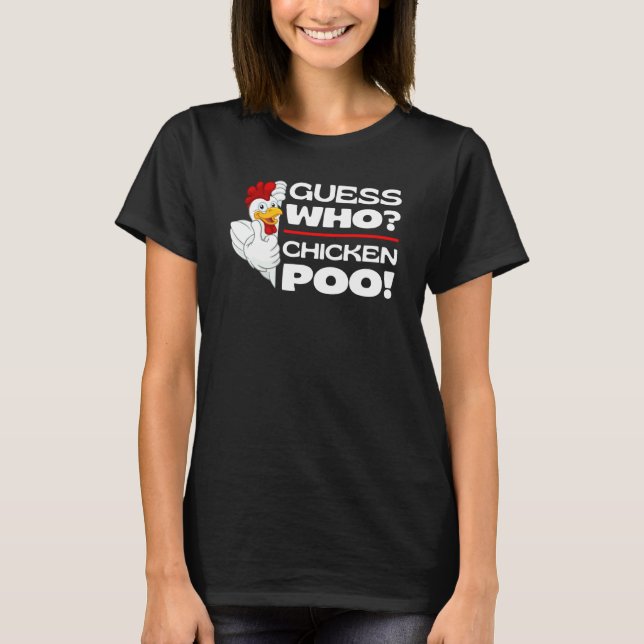 T-shirt Devinez qui Chicken Poo  Blagues de poulets Mème d (Devant)