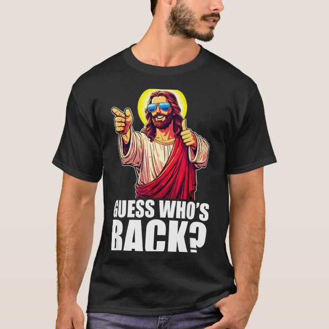 T-shirt Devinez qui est de retour_ Christian Jésus Célibat (Devant)