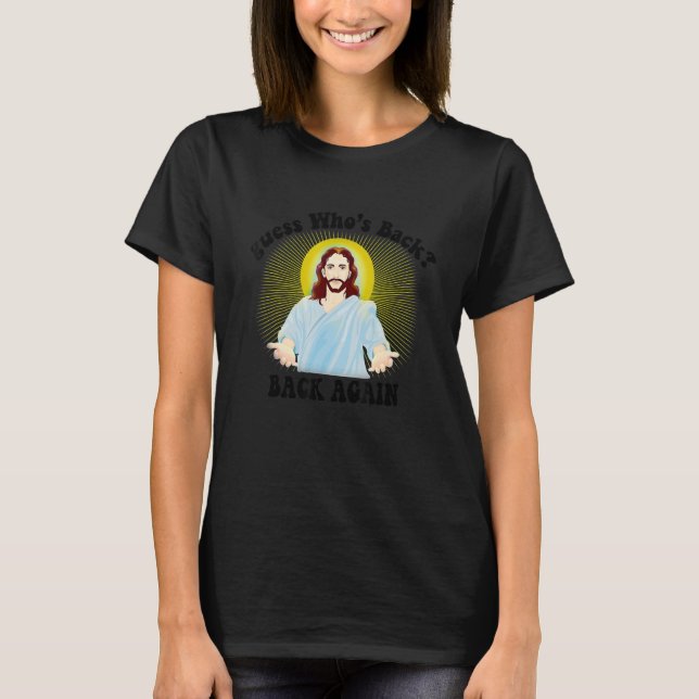 T-shirt Devinez qui est de retour Joyeux Pâques ! Jesus Ch (Devant)