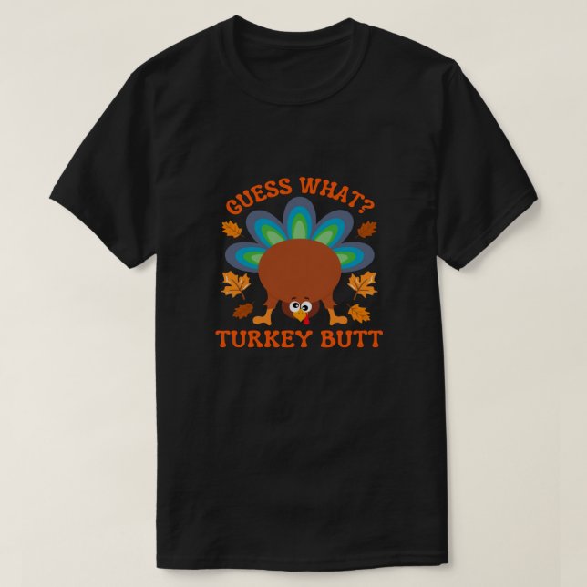 T-shirt Devinez quoi Cul de dinde (Design devant)