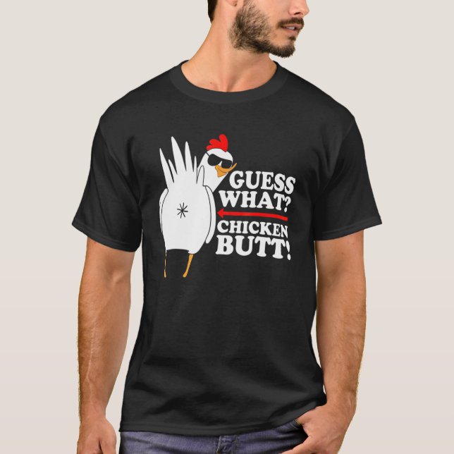 T-shirt Devinez quoi cul de poulet !  Drôle (Devant)