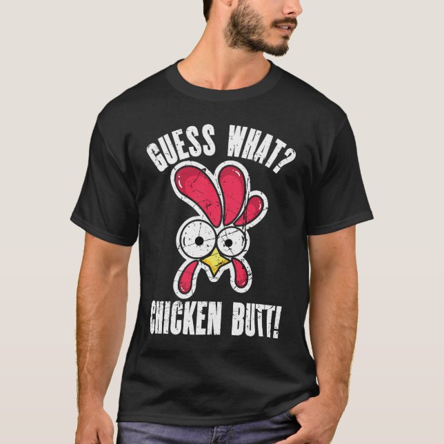 T-shirt Devinez quoi Cul de Poulet en Détresse  Poulet  1 (Devant)