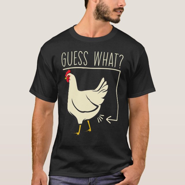 T-shirt Devinez quoi cul de poulet ! Ferme cul de poulet d (Devant)