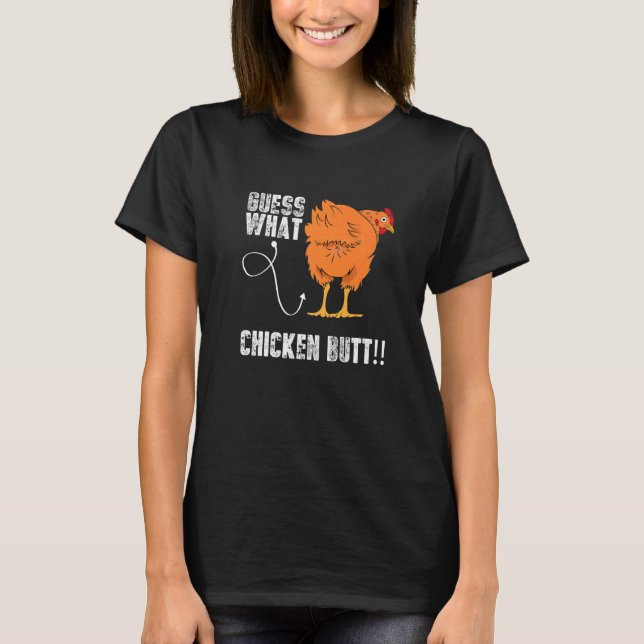 T-shirt Devinez quoi Cul de poulet Poulet Mème sarcastique (Devant)