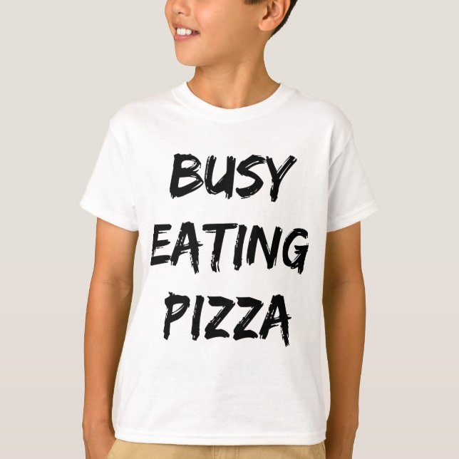 T-shirt Devis branché Pizza à manger occupé (Devant)
