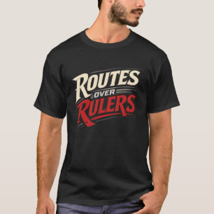 T-shirt Devis de camionneur Routes Over Rulers