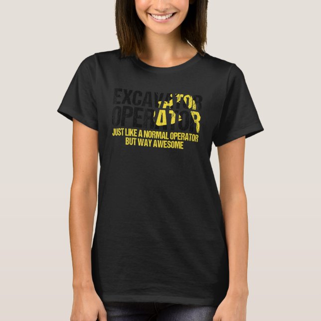 T-shirt Devis de l'opérateur de l'excavateur pour l'excava (Devant)