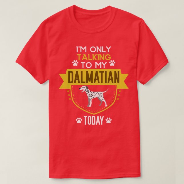 T-shirt Devis du propriétaire de chien amusant Dalmatien (Design devant)