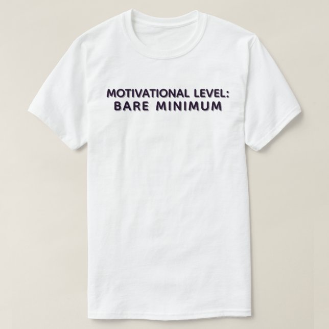 T-shirt Devis Motivationnel d'effort minimal (Design devant)