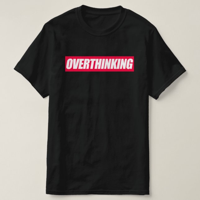 T-shirt Devis trop réfléchi (Design devant)