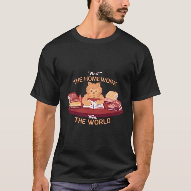 T-shirt Devoirs d'abord Conquérir le monde ensuite (Devant)