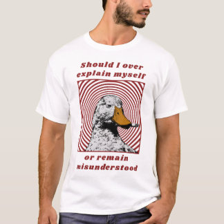 T-shirt devrais-je trop m'expliquer ou être mal compris