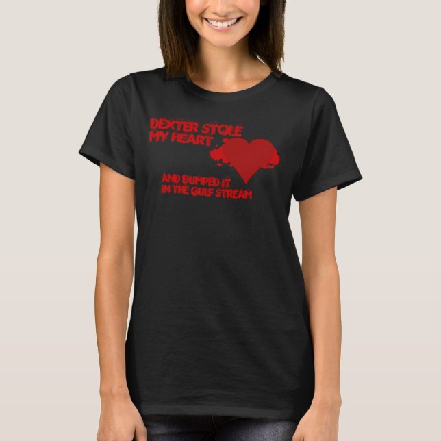 T-shirt Dexter a volé mon cœur (Devant)