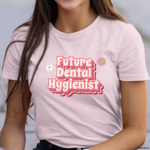 T-Shirt d'Hygiéniste Dentaire Future