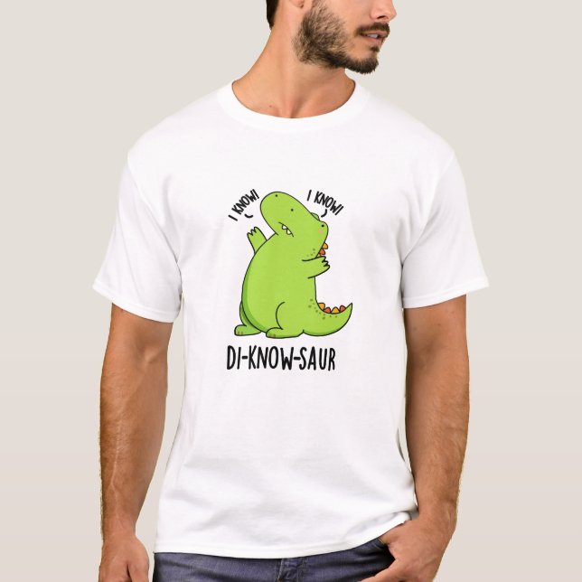 T-shirt Di-know-saur Funny Dinosaur Pun (Devant)