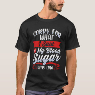 T-shirt Diabète Faible Sanguin Sucre Désolé Drôle Diabétiq
