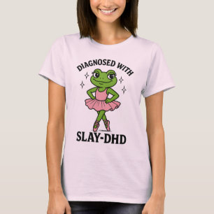 T-shirt Diagnostiqué Slay-DHD Grenouille Ballerine TDAH