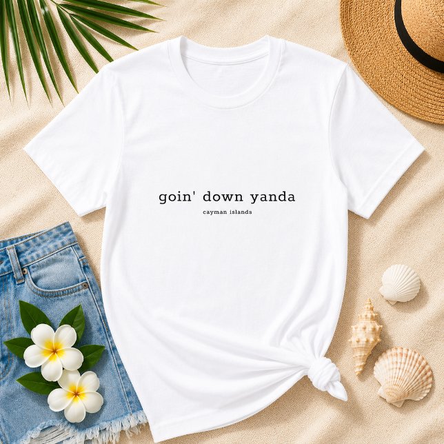 T-shirt Dialecte caïmanais drôle qui descend à Yanda (Pineapple Paperie_Spoken Like a True Caymanian_Zazzle T-shirt Front_goin' down yanda)