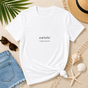T-shirt Dialecte caïmanais humoristique "Awleh" personnali