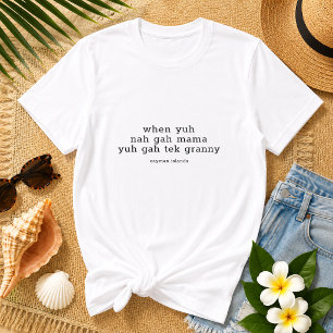 T-shirt Dialecte Caymanien amusant 'Nah Gah Mama' Personna