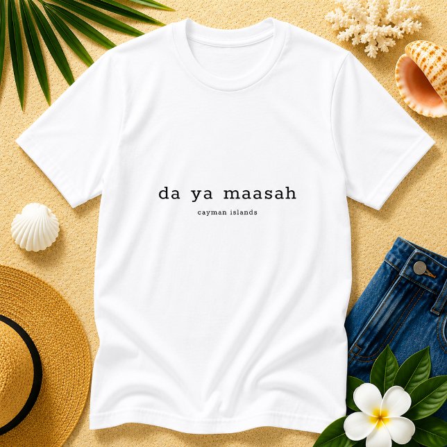 T-shirt Dialecte des îles Caïmans Da Ya Maasah Personnalis (Créateur téléchargé)