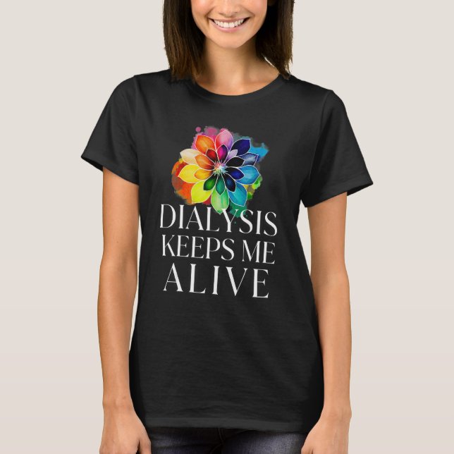 T-shirt Dialysis Keeps Me Alive Kidney Motivational Men s  (Devant)