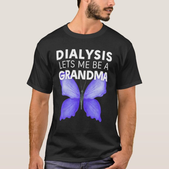 T-shirt Dialysis Lets Me Be A Grandma Motivational Men s & (Devant)