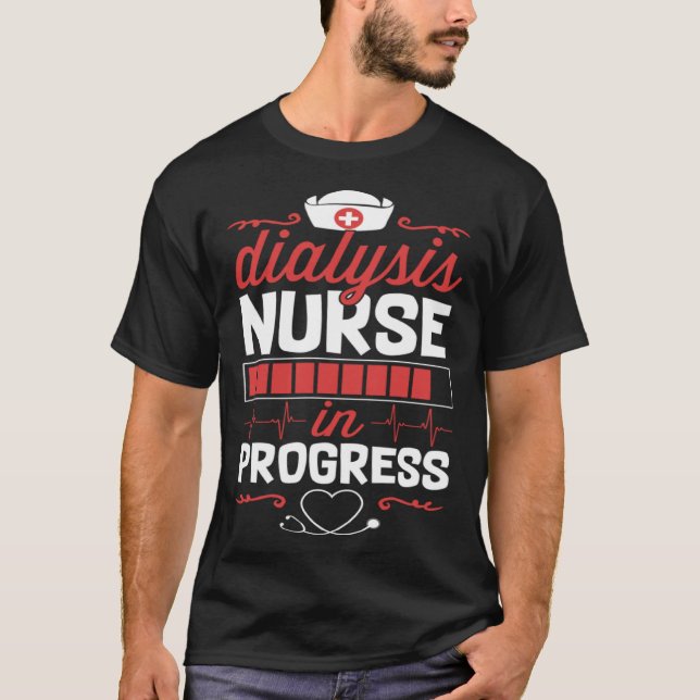 T-shirt Dialysis Nurse In Progress Nursing School Student  (Devant)