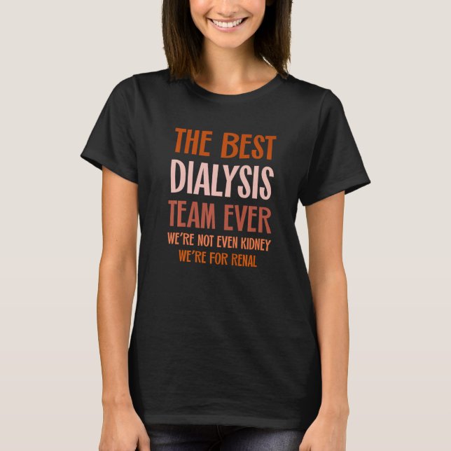 T-shirt Dialysis Nurse Kidney Joke Hemodialysis Tech Match (Devant)