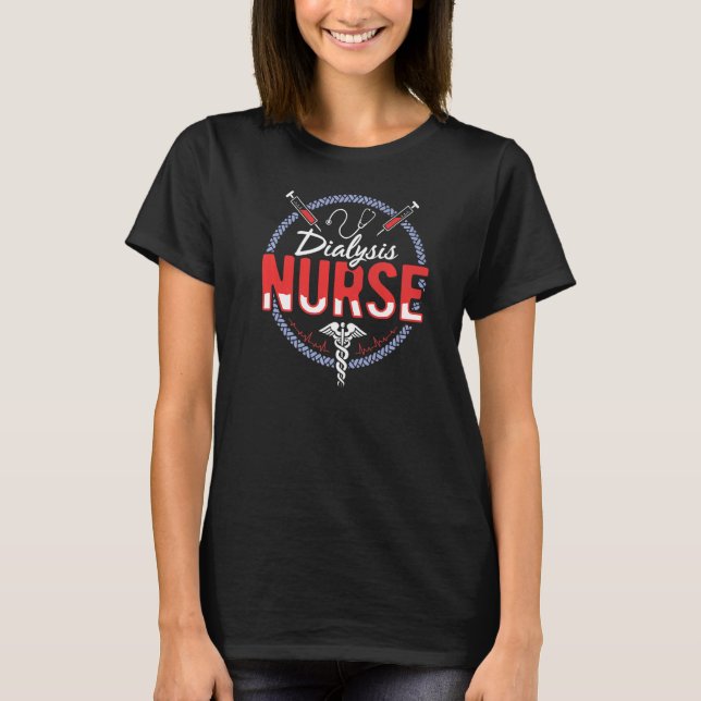 T-shirt Dialysis Nurse  Medical RN Nursing Nurse (Devant)