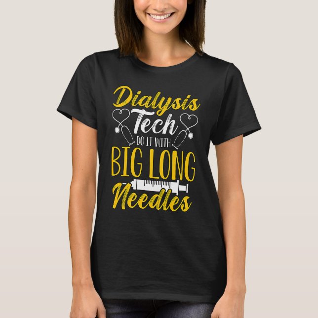 T-shirt Dialysis Tech Do It With Medical Nurse Dialysis Te (Devant)