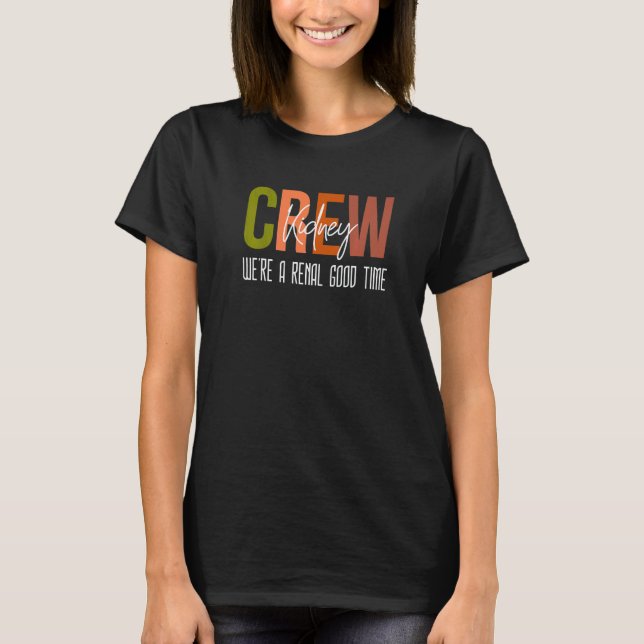 T-shirt Dialysis Tech Pun Kidney Crew Nurses We're A Renal (Devant)