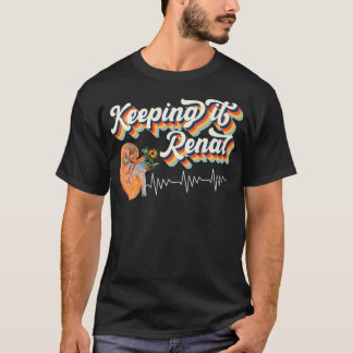 T-shirt Dialysis Technician Kidney Keeping It Renal Nephro