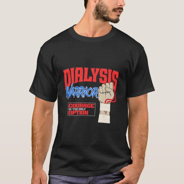T-shirt Dialysis Warrior A Ney Dialysis Patient And Hemodi (Devant)