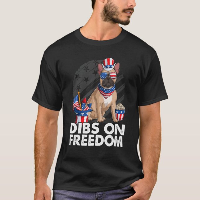 T-shirt Dibs on Freedom French Bulldog 4th of July US Flag (Devant)