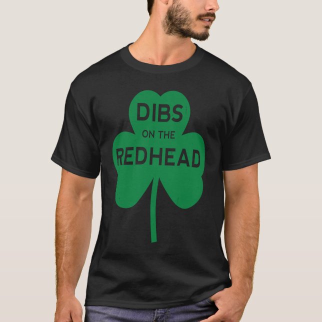 T-shirt Dibs On Redhead Jour de la St Patrick Patricks Iri (Devant)