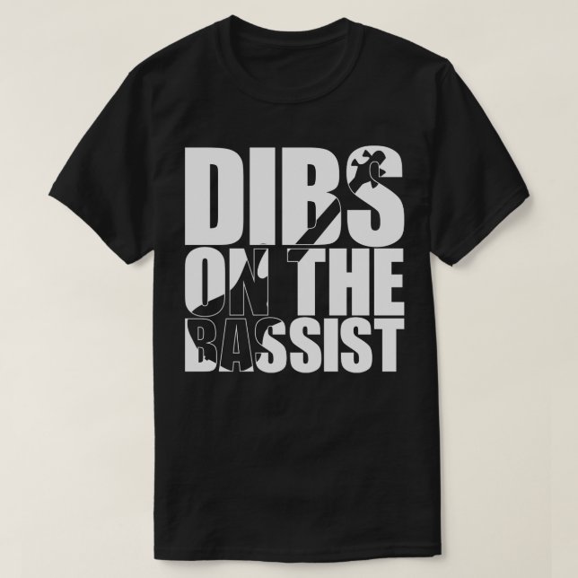T-shirt DIBS ON THE BASSIST drôle bassiste cadeau (Design devant)
