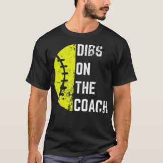 T-shirt Dibs On The Coach Funny Softball Wife - Baseball C